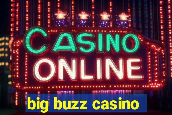 big buzz casino